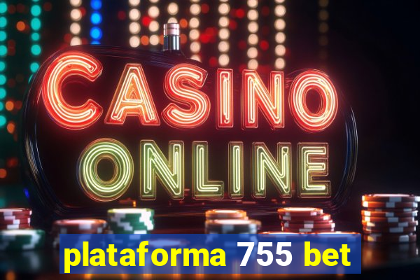 plataforma 755 bet